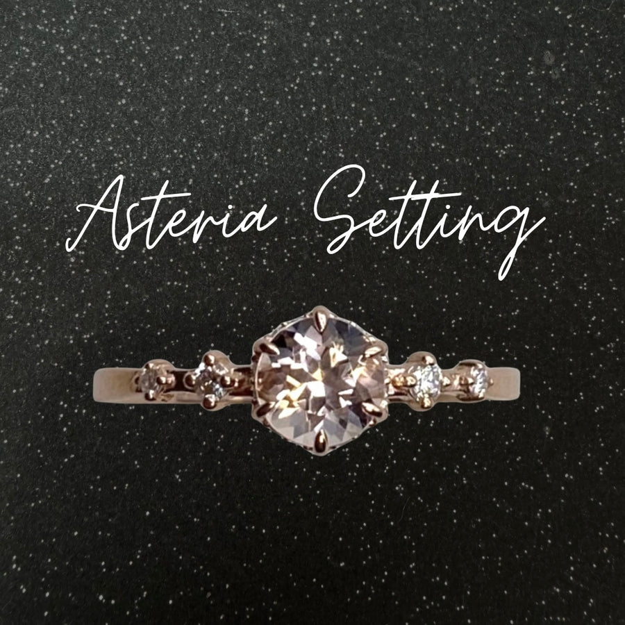 Asteria Setting / Pick your own gem!